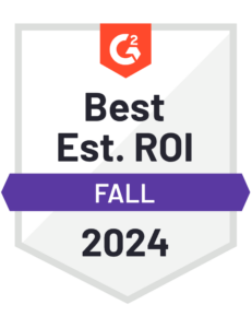 G2 Badge Best Est. ROI Fall 2024