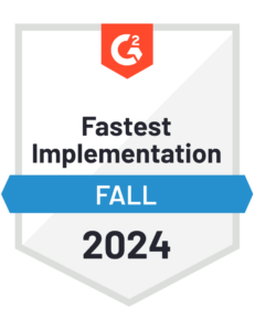 G2 Badge Fastest Implementation Fall 2024